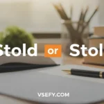Stold or Stole